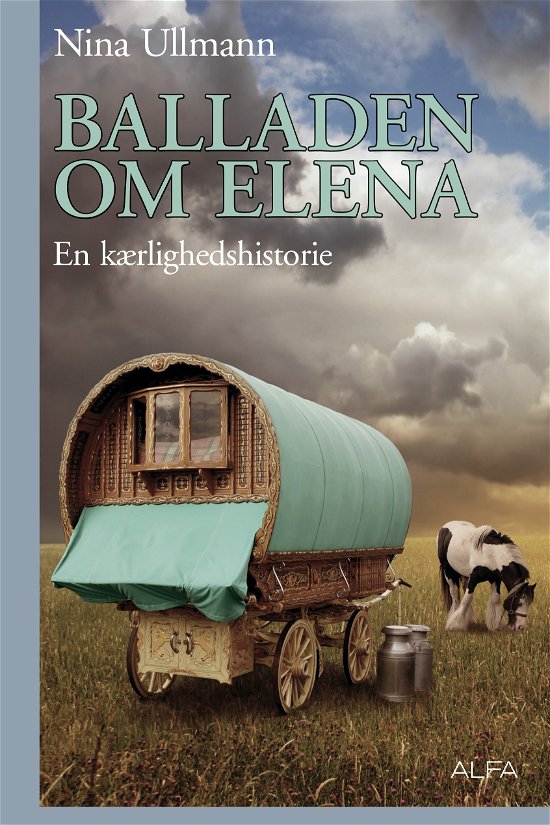 Balladen om Elena - Nina Ullmann - Kirjat - ALFA - 9788771150780 - torstai 12. syyskuuta 2013