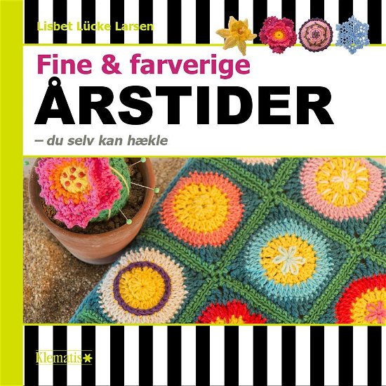Cover for Lisbet Lücke Larsen · Fine &amp; farverige ÅRSTIDER - du selv kan hækle (Innbunden bok) [1. utgave] [Indbundet] (2014)