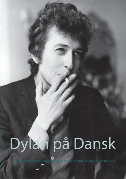 Cover for Jep Loft · Dylan på Dansk (Taschenbuch) [1. Ausgabe] (2017)