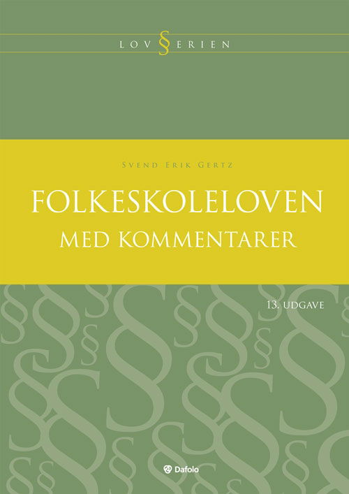 Lovserien: Folkeskoleloven med kommentarer - Svend Erik Gertz - Kirjat - Dafolo - 9788772814780 - maanantai 4. tammikuuta 2010