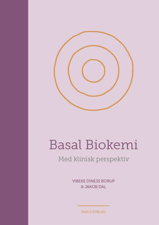 Cover for Vibeke Diness Borup &amp; Jakob Dall · Basal Biokemi - med klinisk perspektiv (Hardcover Book) [2. Painos] (2015)