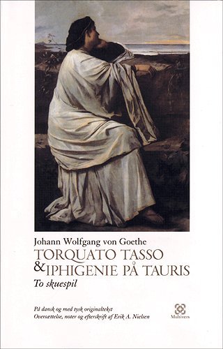 Cover for Johann Wolfgang von Goethe · Torquato Tasso &amp; Iphigenie på Tauris (Heftet bok) [1. utgave] (2005)