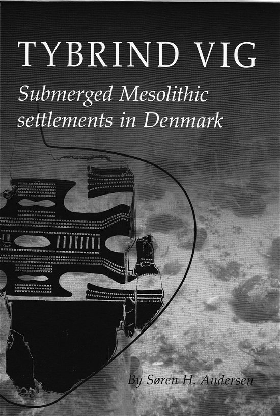 Cover for Søren H. Andersen · Jysk Arkæologisk Selskabs Skrifter 77: Tybrind Vig (Gebundesens Buch) [1. Ausgabe] (2013)