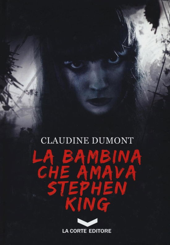 Cover for Claudine Dumont · La Bambina Che Amava Stephen King (Book)