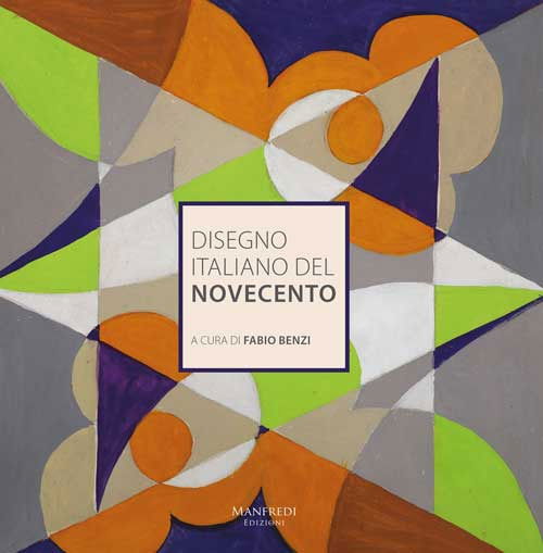 Cover for Fabio Benzi · Disegno Italiano Del Novecento. Ediz. Illustrata (Book)