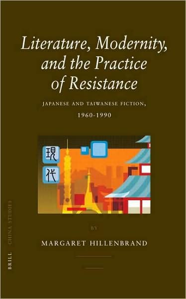 Literature, Modernity, and the Practice of Resistance (China Studies) - M. - Livros - BRILL - 9789004154780 - 29 de janeiro de 2007