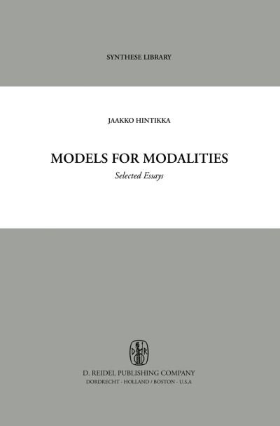 Cover for Jaakko Hintikka · Models for Modalities: Selected Essays - Synthese Library (Gebundenes Buch) [1969 edition] (1975)