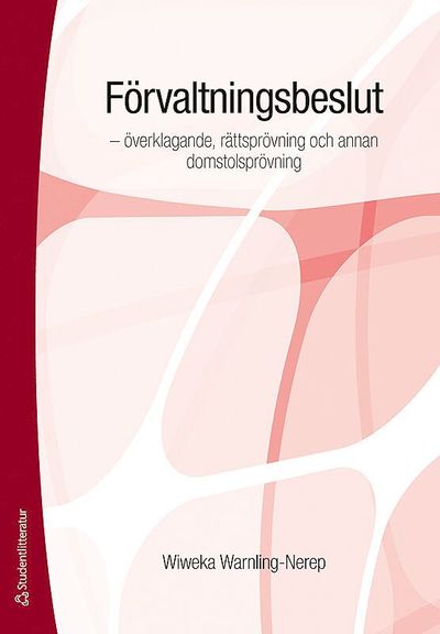 Cover for Wiweka Warnling Conradson · Förvaltningsbeslut - - överklagande, rättsprövning och annan domstolsprövning (Book) (2011)