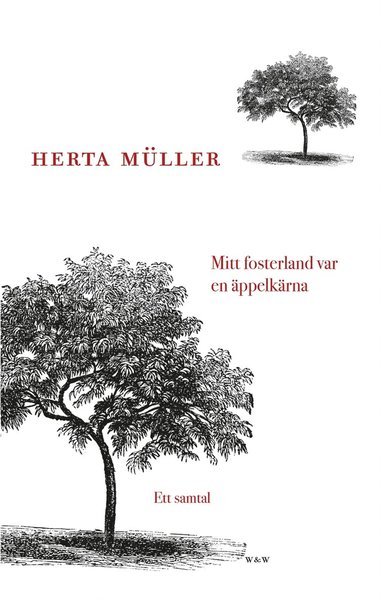 Cover for Herta Müller · Mitt fosterland var en äppelkärna : Ett samtal (ePUB) (2016)