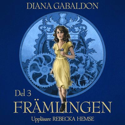 Outlander-böckerna: Främlingen. Del 3 - Diana Gabaldon - Äänikirja - StorySide - 9789170369780 - perjantai 29. marraskuuta 2019