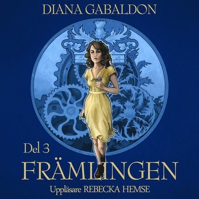 Cover for Diana Gabaldon · Outlander-böckerna: Främlingen. Del 3 (Lydbok (MP3)) (2019)