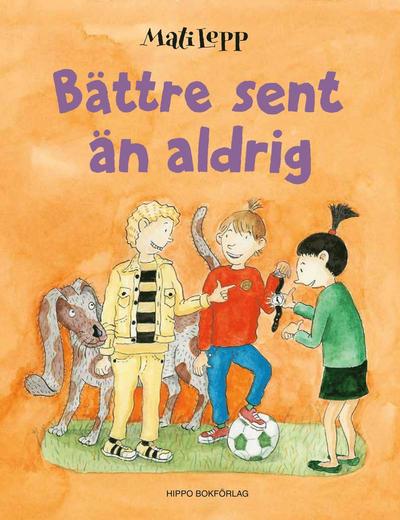 Cover for Mati Lepp · Bättre sent än aldrig (Bound Book) (2018)