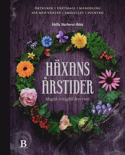 Cover for Hella Nathorst-Böös · Häxans årstider : magisk trädgård året runt (Indbundet Bog) (2018)