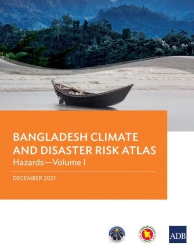 Cover for Asian Development Bank · Bangladesh Climate and Disaster Risk Atlas: Hazards—Volume I (Paperback Book) (2022)