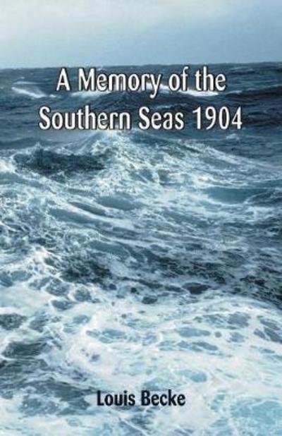A Memory Of The Southern Seas 1904 - Louis Becke - Libros - Alpha Edition - 9789352970780 - 17 de marzo de 2018