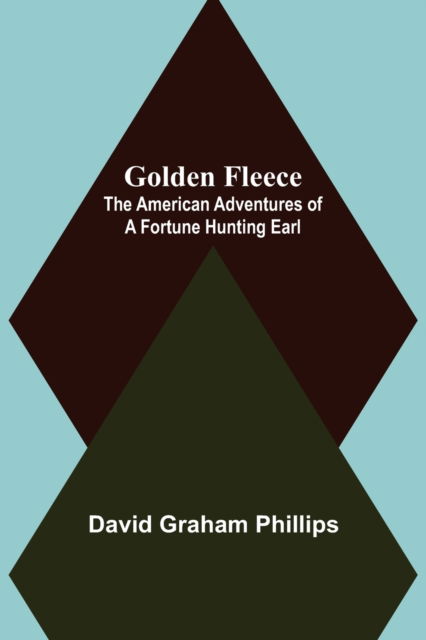 Golden Fleece - David Graham Phillips - Kirjat - Alpha Edition - 9789356084780 - maanantai 11. huhtikuuta 2022