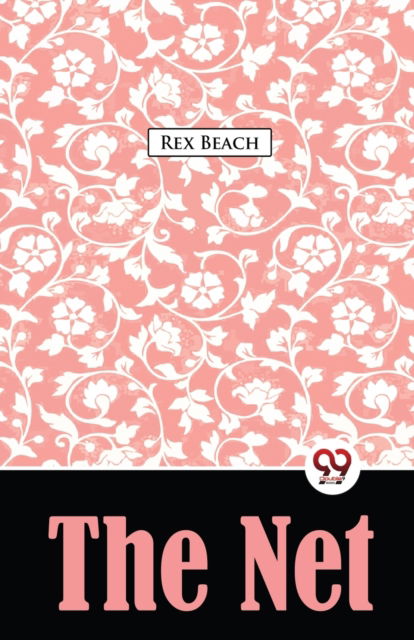 Cover for Rex Beach · The Net a Novel (Paperback Book) (2023)