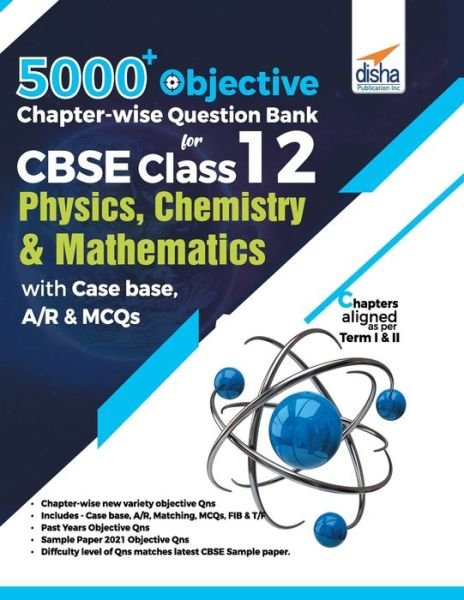 Cover for Disha Experts · 5000+ Objective Chapter-wise Question Bank for CBSE Class 12 Physics, Chemistry &amp; Mathematics with Case base, A/R &amp; MCQs (Paperback Bog) (2021)