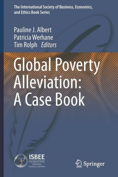 Pauline Albert · Global Poverty Alleviation: A Case Book - The International Society of Business, Economics, and Ethics Book Series (Paperback Book) [2014 edition] (2013)