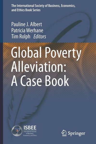 Pauline Albert · Global Poverty Alleviation: A Case Book - The International Society of Business, Economics, and Ethics Book Series (Paperback Book) [2014 edition] (2013)