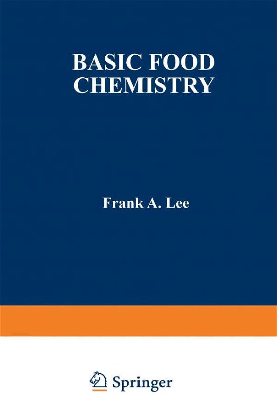 Basic Food Chemistry - Frank Lee - Bücher - Springer - 9789401173780 - 22. April 2012