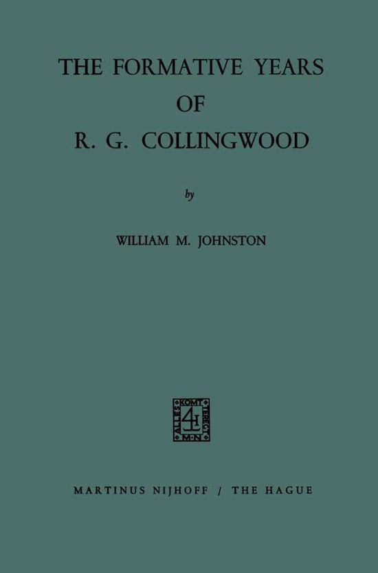 William M. Johnston · The Formative Years of R. G. Collingwood (Paperback Book) [1967 edition] (1967)