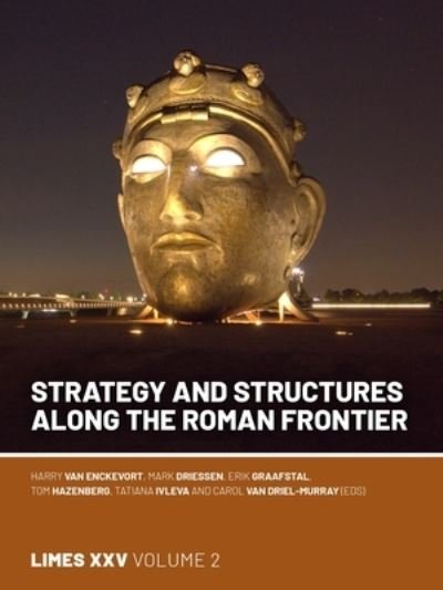 Cover for Strategy and Structures along the Roman Frontier: Proceedings of the 25th International Congress of Roman Frontier Studies 2 (Paperback Book) (2024)