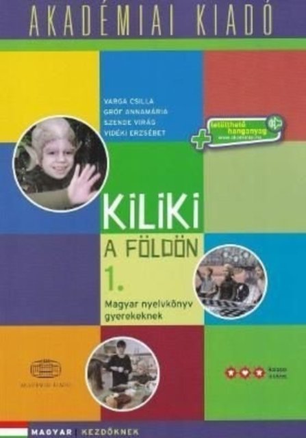 Cover for V Csilla · Kiliki a Foldon - Book 1 - Hungarian course for children + downloadable audio (Paperback Bog) (2019)
