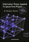 Cover for Henning F. Harmuth · Information Theory Applied to Space-time Physics (Hardcover Book) (1993)