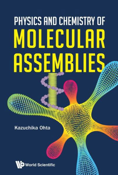 Cover for Ohta, Kazuchika (Shinshu Univ, Japan) · Physics And Chemistry Of Molecular Assemblies (Innbunden bok) (2020)
