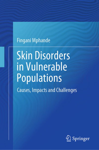 Cover for Fingani Annie Mphande · Skin Disorders in Vulnerable Populations: Causes,  Impacts and Challenges (Hardcover Book) [1st ed. 2020 edition] (2020)