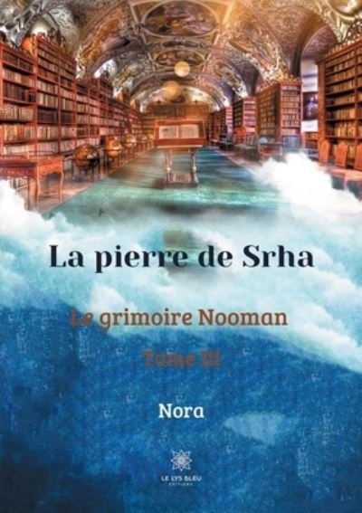 Cover for Nora · La pierre de Srha: Le grimoire Nooman Tome III (Paperback Book) (2021)