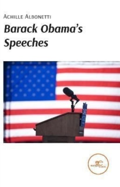 Barack Obama's Speeches - Build Universes - Achille Albonetti - Bøger - Europe Books - 9791220115780 - 21. december 2021