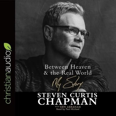 Cover for Steven Curtis Chapman · Between Heaven and the Real World (CD) (2017)