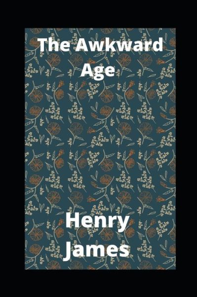 Cover for Henry James · The Awkward Age (Taschenbuch) (2021)