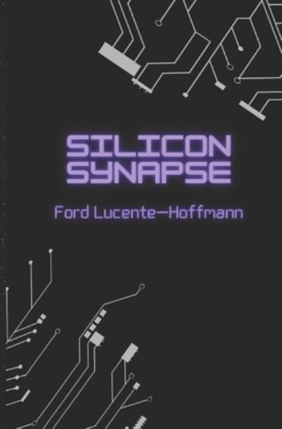 Cover for Ford Hoffmann · Silicon Synapse - Silicon Synapse (Taschenbuch) (2021)