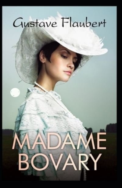 Madame Bovary - Gustave Flaubert - Livres - Independently Published - 9798501307780 - 9 mai 2021