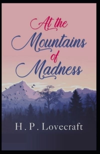 At the Mountains of Madness: Illustrated Edition - H P Lovecraft - Books - Independently Published - 9798501802780 - May 20, 2021