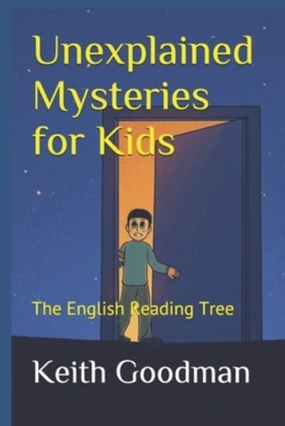 Cover for Keith Goodman · Unexplained Mysteries for Kids: The English Reading Tree - English Reading Tree (Paperback Book) [Large type / large print edition] (2021)