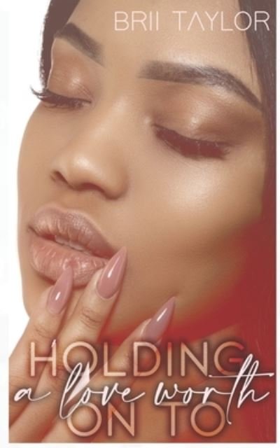 Cover for Brii Taylor · A Love Worth Holding On To: Juwelz &amp; Santana (Paperback Book) (2021)