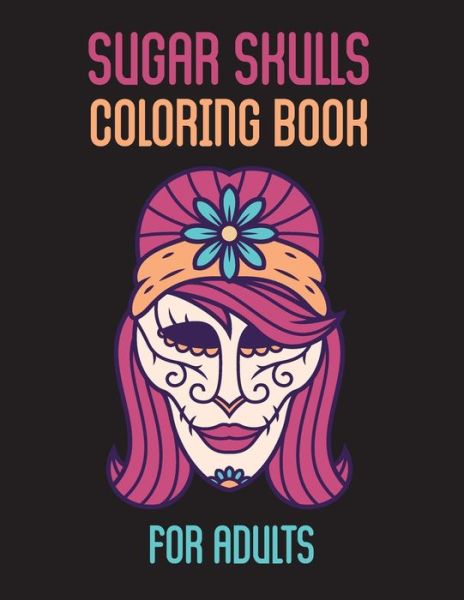 Cover for Kacper Banas · Sugar Skulls Coloring Book For Adults (Paperback Book) (2020)