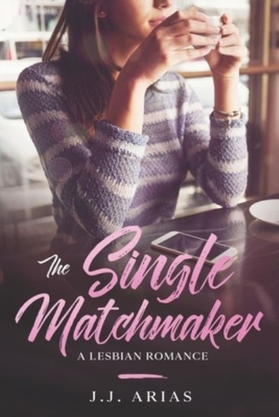 Cover for J J Arias · The Single Matchmaker (Paperback Book) (2021)