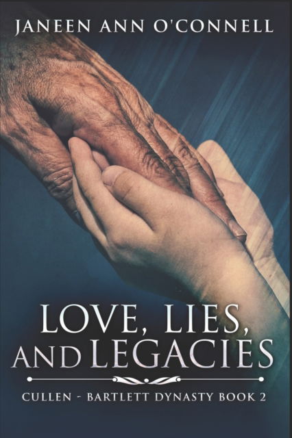 Cover for Janeen Ann O'Connell · Love, Lies And Legacies: Clear Print Edition (Paperback Book) (2021)