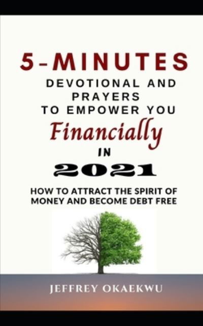 Cover for Jeffrey Okaekwu · 5-Minutes Devotional and Prayers to Empower You Financially in 2021 (Paperback Book) (2021)