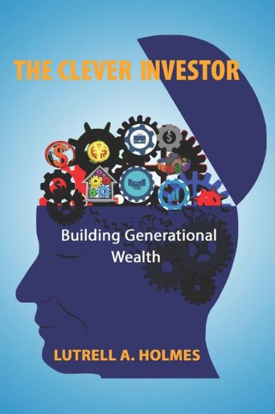 The Clever Investor - Lutrell a Holmes - Książki - Independently Published - 9798607887780 - 8 lutego 2020