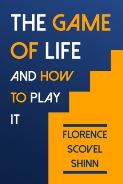 Cover for Florence Scovel Shinn · The Game of Life and How to Play It by Florence Scovel Shinn (Paperback Book) (2020)