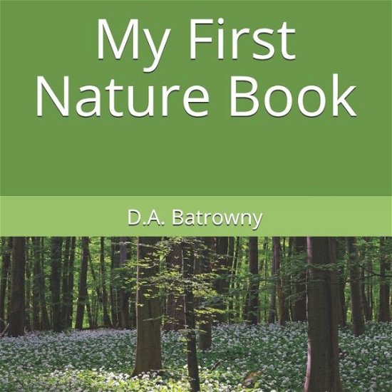 My First Nature Book - D a Batrowny - Bøger - Independently Published - 9798631352780 - 27. marts 2020