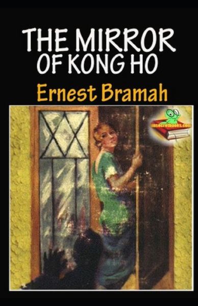 Cover for Ernest Bramah · The Mirror of Kong Ho Illustrated (Taschenbuch) (2020)