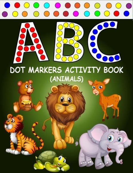 Cover for Zxr Press · ABC Dot Markers Activity Book (Animals) (Paperback Bog) (2020)