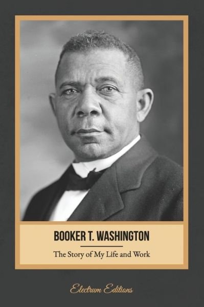 Cover for Booker T Washington · The Story of My Life and Work (Illustrated) (Paperback Book) (2020)